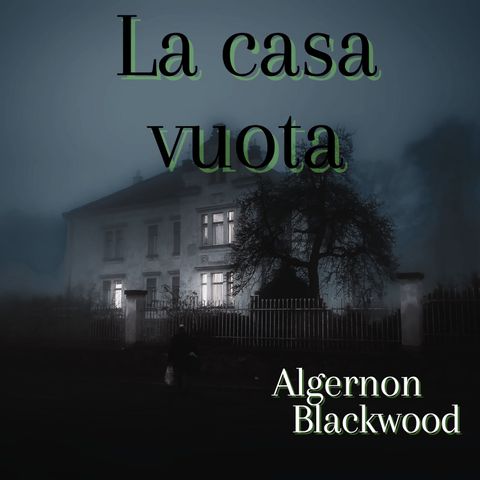 La casa vuota - Algernon Blackwood