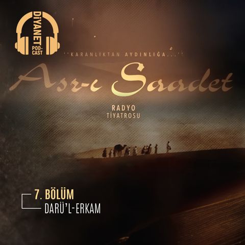 7. Bölüm Asr-ı Saadet Radyo Tiyatrosu - Darü’l-Erkam