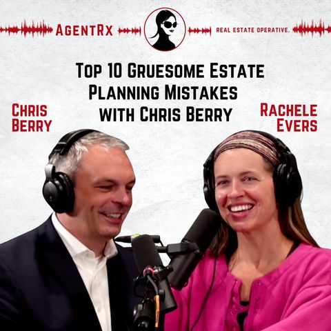 93: Top 10 Gruesome Estate Planning Mistakes w/Chris Berry