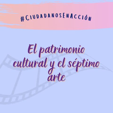 El patrimonio cultural y el séptimo arte