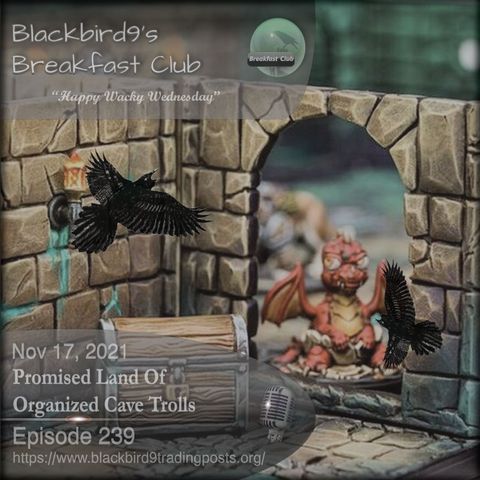 Promised Land Of Organized Cave Trolls - Blackbird9 Podcast