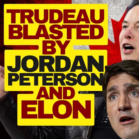 Trudeau Blasted By Jordan Peterson and Elon Over Orwellian Speech Law