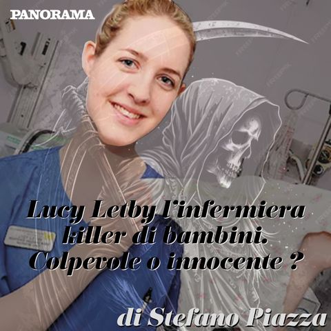 Lucy Letby L'infermiera killer di bambini. Colpevole o innocente?