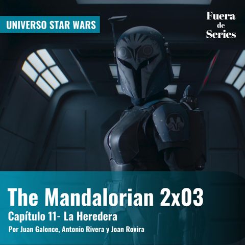 The Mandalorian 2x03 - 'Capítulo 11: La Heredera' | Universo Star Wars