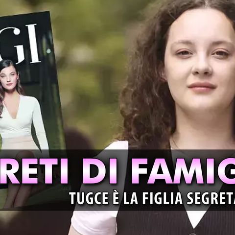 Anticipazioni Segreti Di Famiglia, Puntate Turche: Tugce È La Figlia Segreta Di Eren!