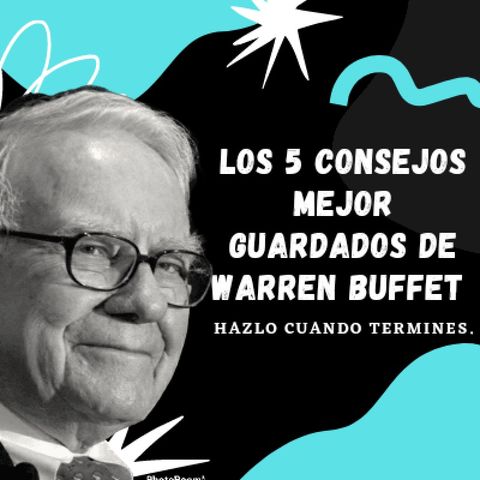 Los 5 Consejos Mejor Guardados De Warren buffet