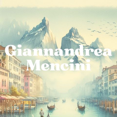 80 - Giannandrea Mencini: dalla laguna alle montagne_ep.1