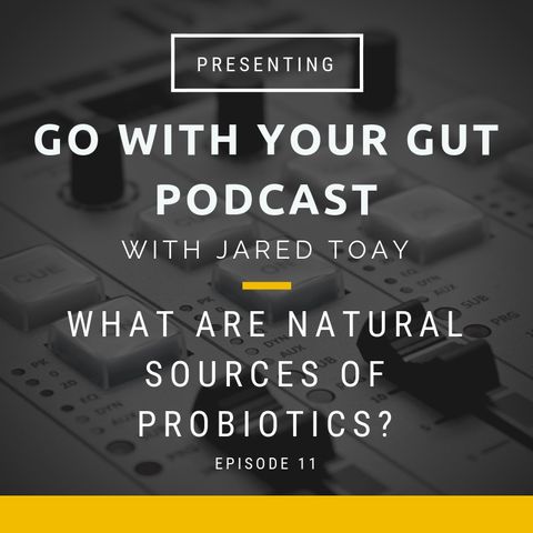 What Are Natural Sources Of Probiotics?