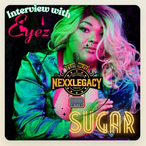 9ep11- Show#411 Guest: Ms. Eyez (2024) Interview on Nexxlegacy