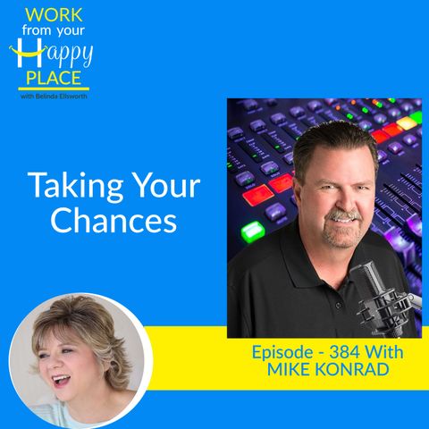 Taking Your Chances with MIKE KONRAD