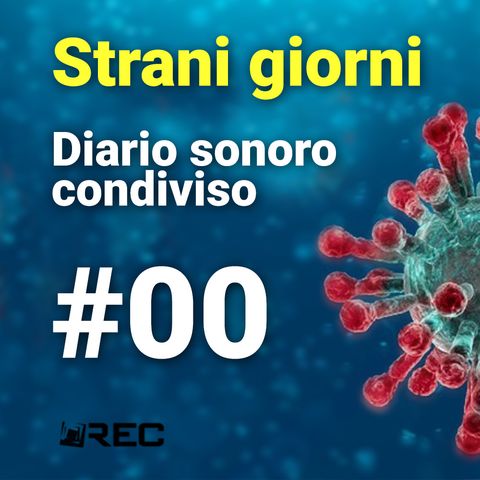 StraniGiorni - 00 - teaser - Diario collettivo ai tempi del Coronavirus