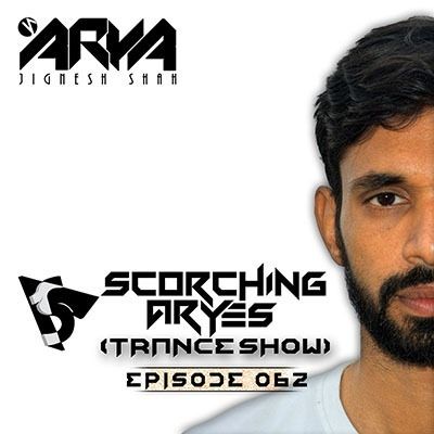 SCORCHING ARYes Episode 062 - ARYA (Jignesh Shah)