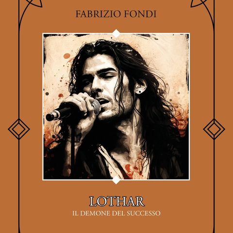 Incipit libro: Lothar, il demone del successo di Fabrizio Fondi