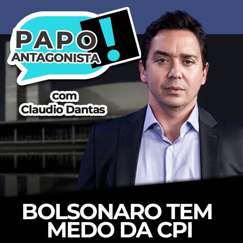 Bolsonaro tem medo da CPI - Papo Antagonista com Claudio Dantas, Senador Jorge Kajuru e Crusoé