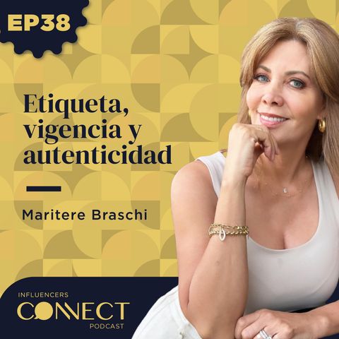 Etiqueta, vigencia y autenticidad con Maritere Braschi