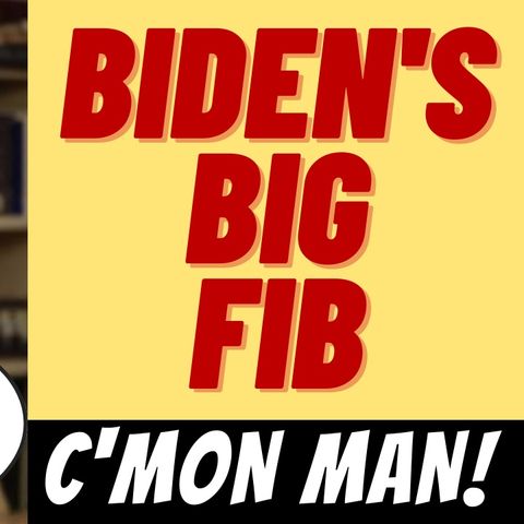 JOE BIDEN'S BIG FIB ABOUT TRUMP