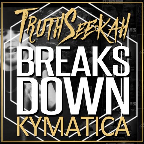 TruthSeekah Breaks Down Kymatica Song Lyrics