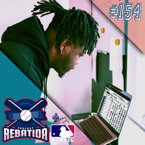 Rebatida Podcast 154 - Fantasy Baseball 2022