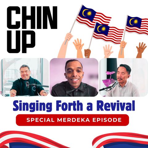 Chin Up Show *Special* Merdeka Episode: Singing forth a Revival