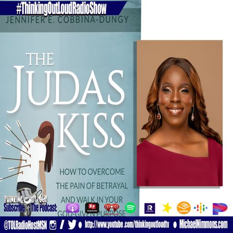 The Judas Kiss -Featuring Professor & Author, Dr. Jennifer Cobbina-Dungy