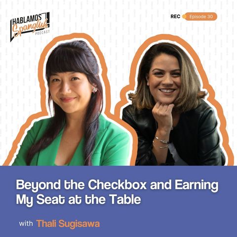 Thali Sugisawa: Beyond the Checkbox and Earning My Seat at the Table