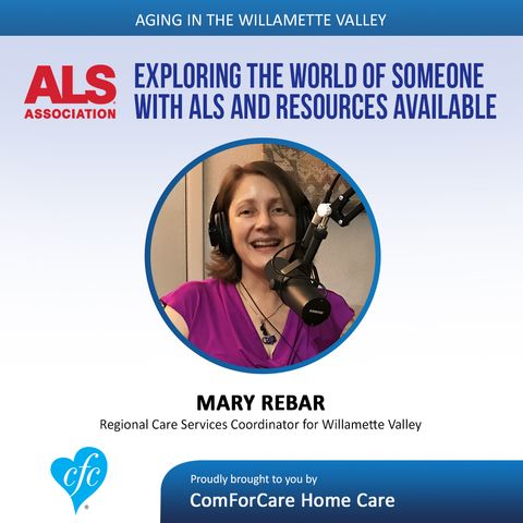 8/22/17: Mary Rebar with The ALS Association Oregon and SW Washington Chapter | Exploring the World of Someone with ALS
