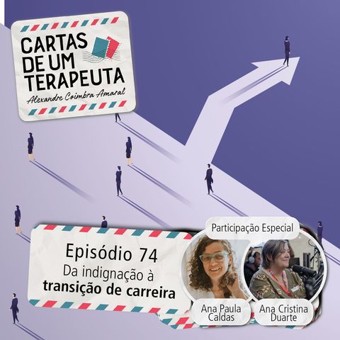 #74 - Da indignação à transição de carreira