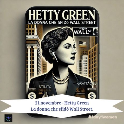 #1day1woman Hetty Green: la donna che sfidò Wall Street.