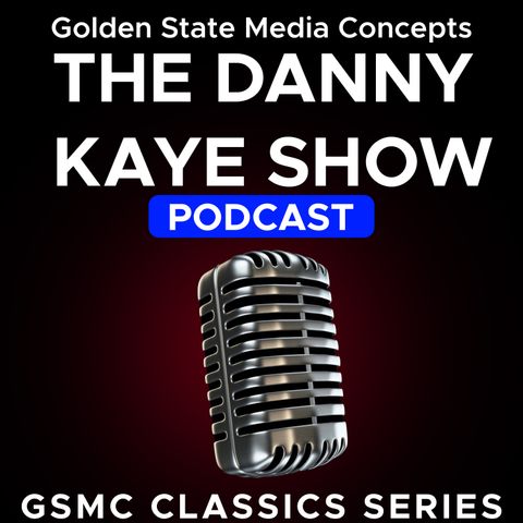 GSMC Classics: The Danny Kaye Show Episode 32: Opening Night of Playhouse