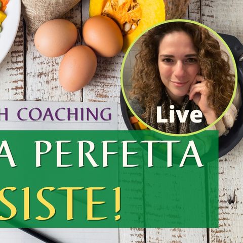 La Dieta perfetta...esiste! | Health Coaching  - Con Helena Mercuri | Live