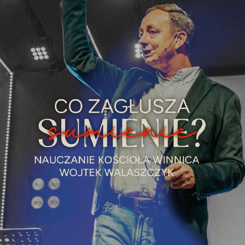 Co zagłusza sumienie? | Wojtek Walaszczyk