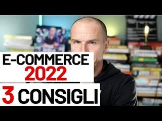 E-commerce 2022: 3 consigli