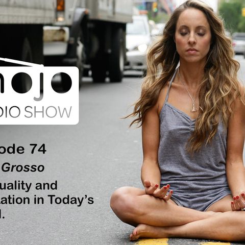 The Mojo Radio Show- Ep 74 - Spirituality, Straight Up, How it can Enhance our Day - Chris Grosso