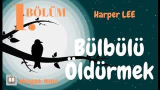 Bülbülü Öldürmek - Harper LEE Sesli Kitap - 1. Bölüm Dünya Klasikleri