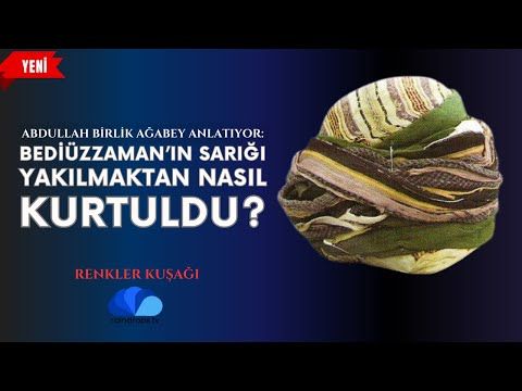 ÜSTAD BEDİÜZZAMAN'IN SARIĞI VE CÜBBESİ - RENKLER KUŞAĞI - ABDULLAH BİRLİK