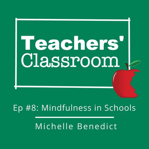 Mindfulness in Schools with Michelle Benedict
