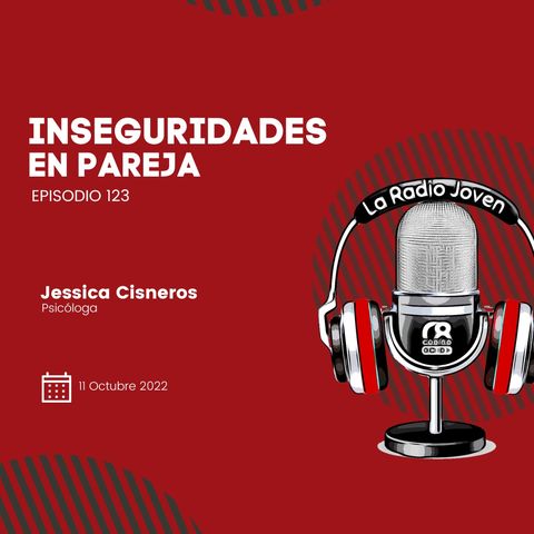 Inseguridades en pareja | Ep. 123 | Temp. 003