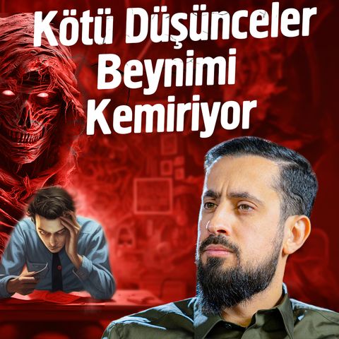 Kötü Düşünceler Beynimi Kemiriyor! - Gaye-i Hayal | Mehmet Yıldız