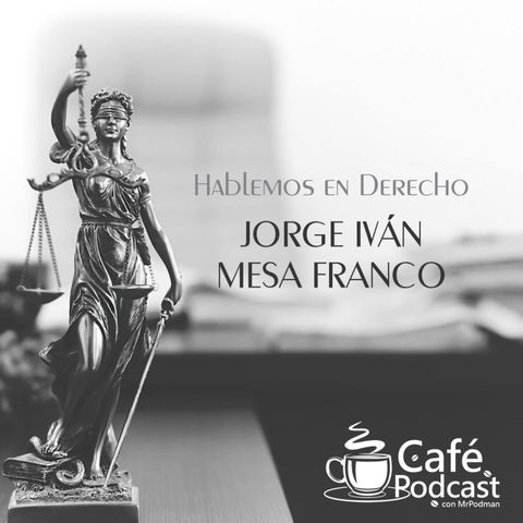 🧐 ¿QUE ES UN ABOGADO? El derecho en nuestras vidas - Café Podcast