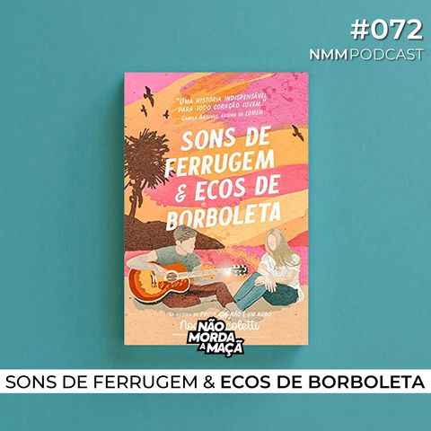 #72 - Sons de Ferrugem & Ecos de Borboleta