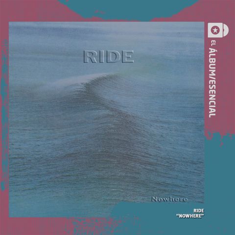 EP. 058: "Nowhere" de Ride