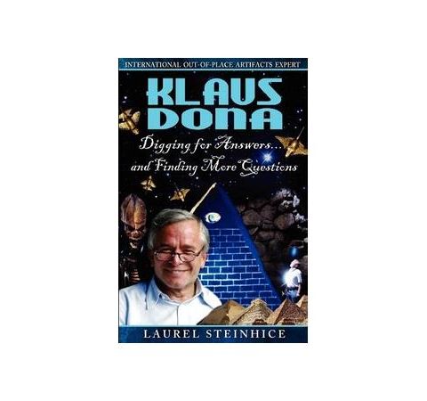 Klaus Dona: Out of Place Artifacts From Earth's Ancient Past