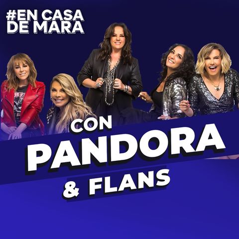 El legado musical que nunca murió | Pandora & Flans | #EnCasaDeMara