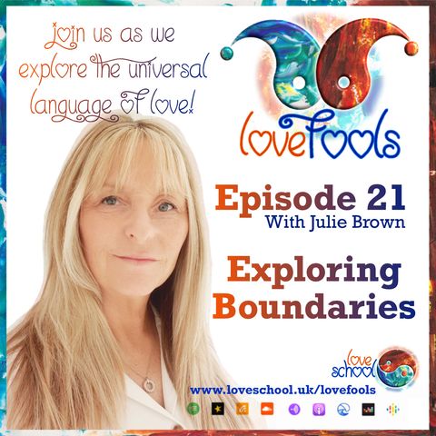Julie Brown - Exploring Boundaries - Love Fools EP21