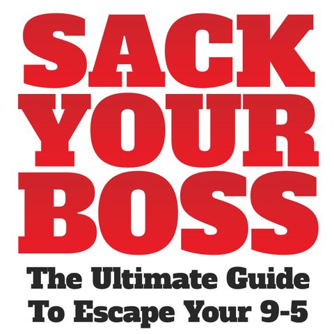 Out Today! 'Sack Your Boss' Book [Special Offer for 24hrs Only!]