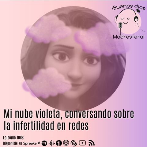 Mi nube violeta @MiNubeVioleta, conversando sobre infertilidad en las redes