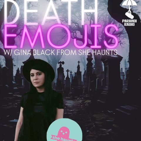DEATH EMOJIS! W/ G!na Black from She Haunts & Trebles Garcia