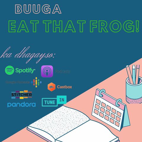 Eat That Frog!: Hababka ugu fudud ee aad isaga joojin karto dib-u-dhigashada.