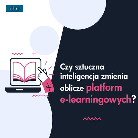 Czy sztuczna inteligencja zmienia oblicze platform e-learningowych – przyszłość edukacji online?