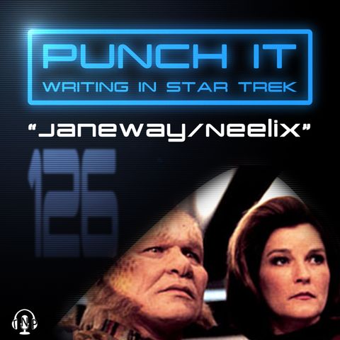 Punch It 126 - Janeway/Neelix